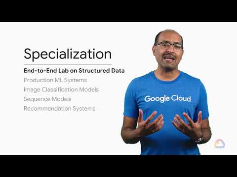 About Specialization - End-to-End Machine Learning with Tensorflow from Google Cloud #1